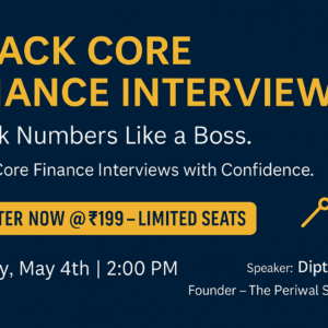Webinar: Crack Core Finance Interviews – Speak Numbers Like a Boss